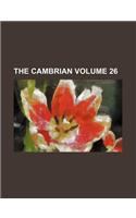 The Cambrian Volume 26