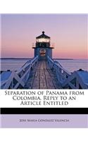 Separation of Panama from Colombia. Reply to an Article Entitled