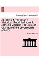 Abyssinia Mythical and Historical. Reprinted from St. James's Magazine. (Illustrated with Map of the Seventeenth Century.).