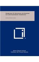 Problems Of Regional Autonomy In Contemporary Indonesia