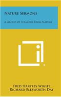 Nature Sermons: A Group of Sermons from Nature