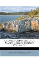 Oeuvres Complètes / De Mably, Gabriel-bonnot, Volume 5...