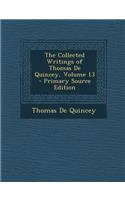 The Collected Writings of Thomas de Quincey, Volume 13