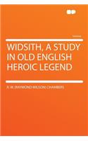 Widsith, a Study in Old English Heroic Legend