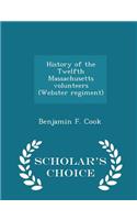 History of the Twelfth Massachusetts Volunteers (Webster Regiment) - Scholar's Choice Edition