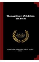 Thomas Otway. With Introd. and Notes