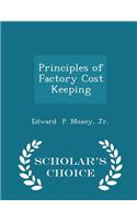 Principles of Factory Cost Keeping - Scholar's Choice Edition