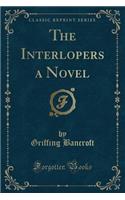 The Interlopers a Novel (Classic Reprint)