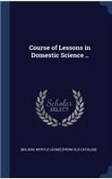 Course of Lessons in Domestic Science ..