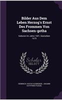 Bilder Aus Dem Leben Herzog's Ernst Des Frommen Von Sachsen-gotha