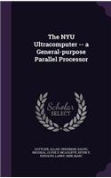 NYU Ultracomputer -- a General-purpose Parallel Processor