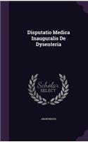 Disputatio Medica Inauguralis de Dysenteria