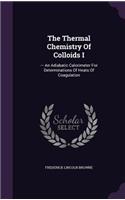 Thermal Chemistry Of Colloids I