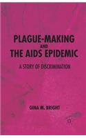 Plague-Making and the AIDS Epidemic: A Story of Discrimination