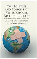 Politics and Policies of Relief, Aid and Reconstruction