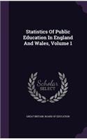 Statistics Of Public Education In England And Wales, Volume 1