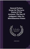 General Preface. Essay On The Lyric Poetry Of The Ancients. The Day Of Judgment. Odes, &c. Miscellaneous Poems: (English)