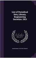 List of Periodical Sets, Library, Engineering Societies. 1913