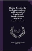 Clinical Treatises On the Symptomatology and Diagnosis of Disorders of Respiration and Circulation: Bradycardia and Tachycardia