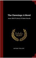 The Claverings: A Novel: Issue 286 of Library of Select Novels