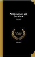 American Law and Procedure; Volume 4