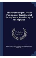 History of George G. Meade Post no. one, Department of Pennsylvania, Grand Army of the Republic