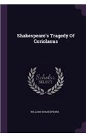 Shakespeare's Tragedy Of Coriolanus