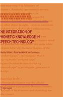 Integration of Phonetic Knowledge in Speech Technology