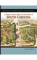 Primary Source History of the Colony of South Carolina