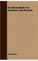 Psychoanalysis For Teachers And Parents