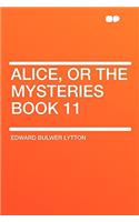Alice, or the Mysteries Book 11: (English)