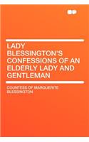 Lady Blessington's Confessions of an Elderly Lady and Gentleman