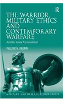 The Warrior, Military Ethics and Contemporary Warfare