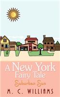 A New York Fairy Tale: Suburban Sun: Suburban Sun(English)