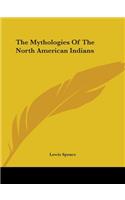 Mythologies Of The North American Indians