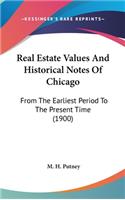 Real Estate Values And Historical Notes Of Chicago