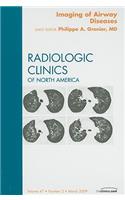 Imaging of Airway Diseases, An Issue of Radiologic Clinics of North America
