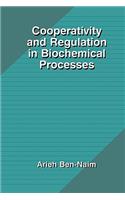 Cooperativity and Regulation in Biochemical Processes