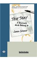 True Story: A Christianity Worth Believing in (Easyread Large Edition)