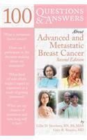 100 Questions & Answers about Advanced & Metastatic Breast Cancer: (100 Questions & Answers)