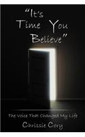 It's Time You Believe: The Voice That Changed My Life