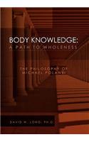 Body Knowledge: A Path to Wholeness(English)