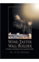 From Wine-Taster to Wall-Builder