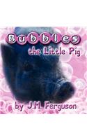 Bubbles the Little Pig