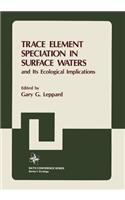 Trace Element Speciation in Surface Waters and Its Ecological Implications