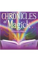 Chronicles of Magick: Healing Magick Lib/E