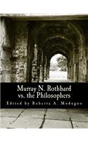 Murray N. Rothbard vs. the Philosophers (Large Print Edition)