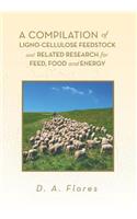 Compilation of Ligno-cellulose Feedstock And Related Research for Feed, Food and Energy