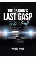 The Dragon's Last Gasp