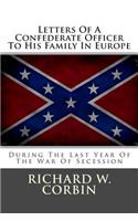 Letters of a Confederate Officer to His Family in Europe: During the Last Year of the War of Secession